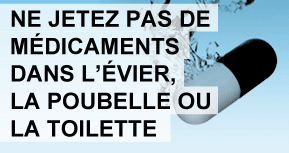 Ne jetez pas de m&eacute;dicaments dans l'&eacute;vier, la poubelle ou la toilette